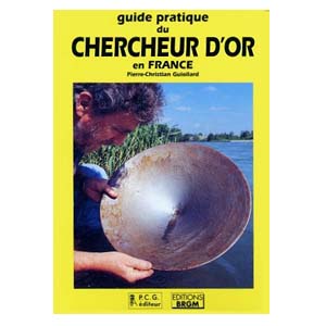 Guide pratique du chercheur d'or en France (ancienne édition)